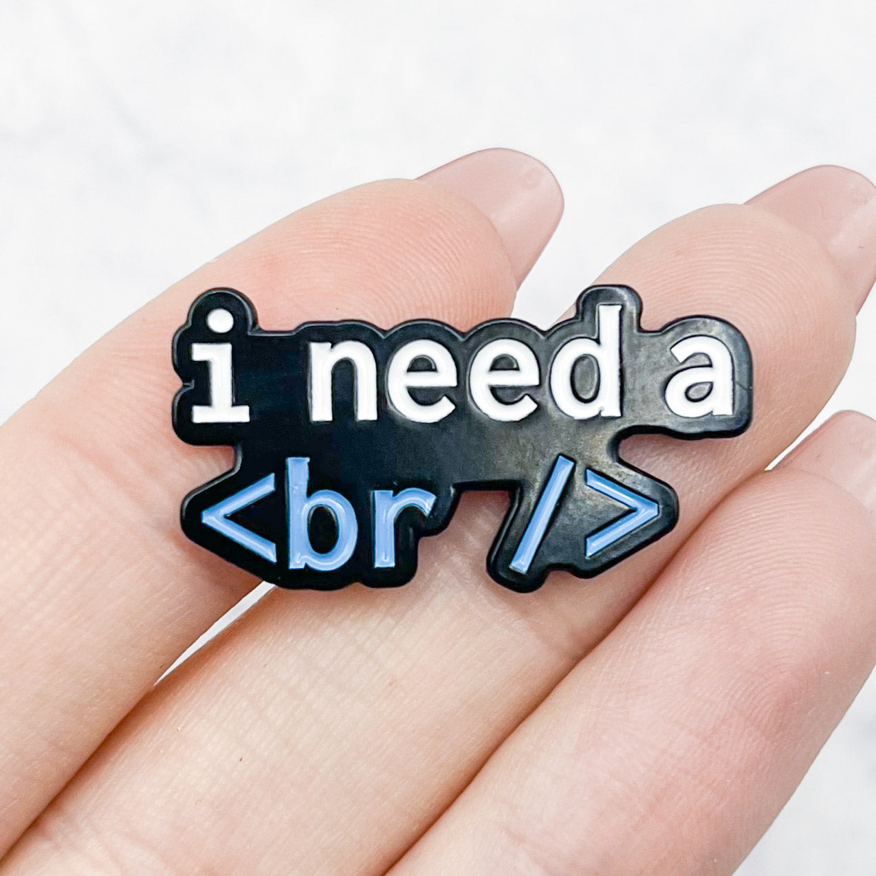 0.75 Inch I Need a Break Pin P6