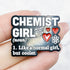 1 Inch Chemist Girl Pin H6