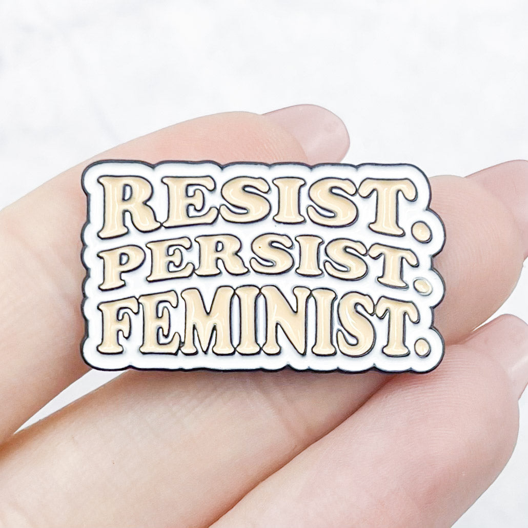 "Resist. Persist. Feminist." Enamel Pin