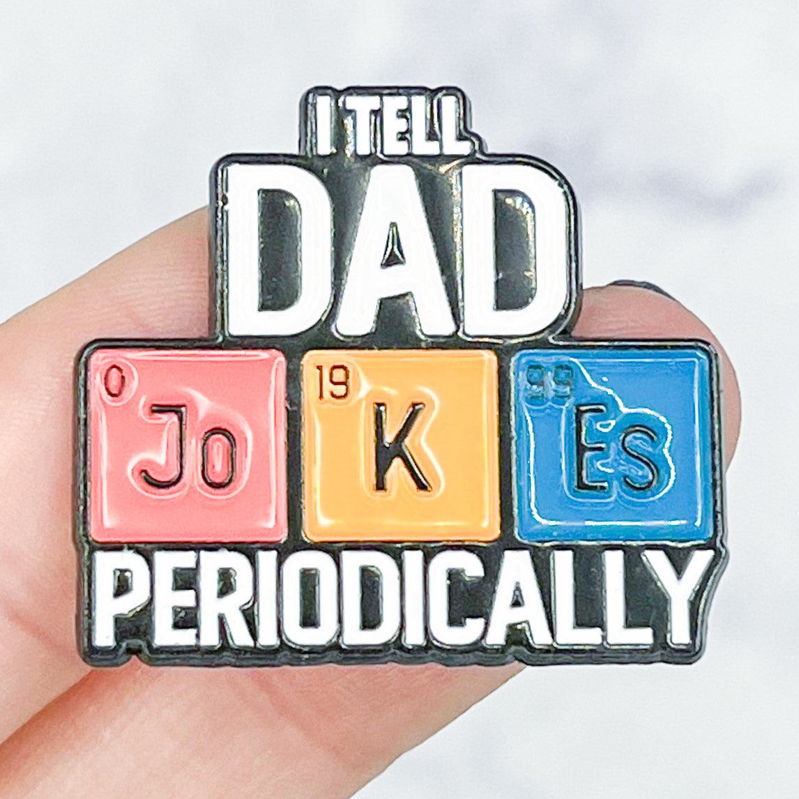 "I Tell Dad Jokes Periodically" Enamel Pin
