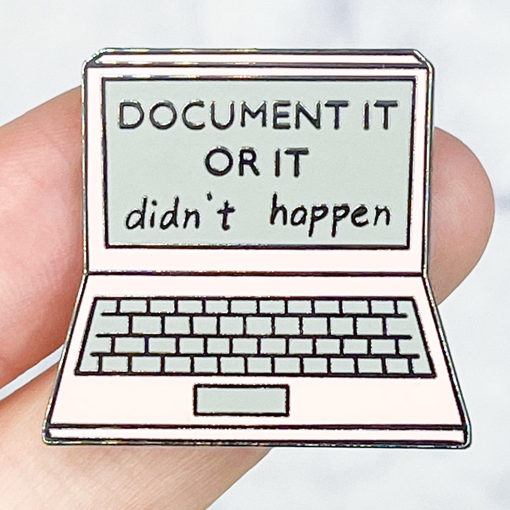 "Document It, Or It Didn't Happen" Enamel Pin