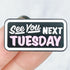 "See You Next Tuesday" Enamel Pin