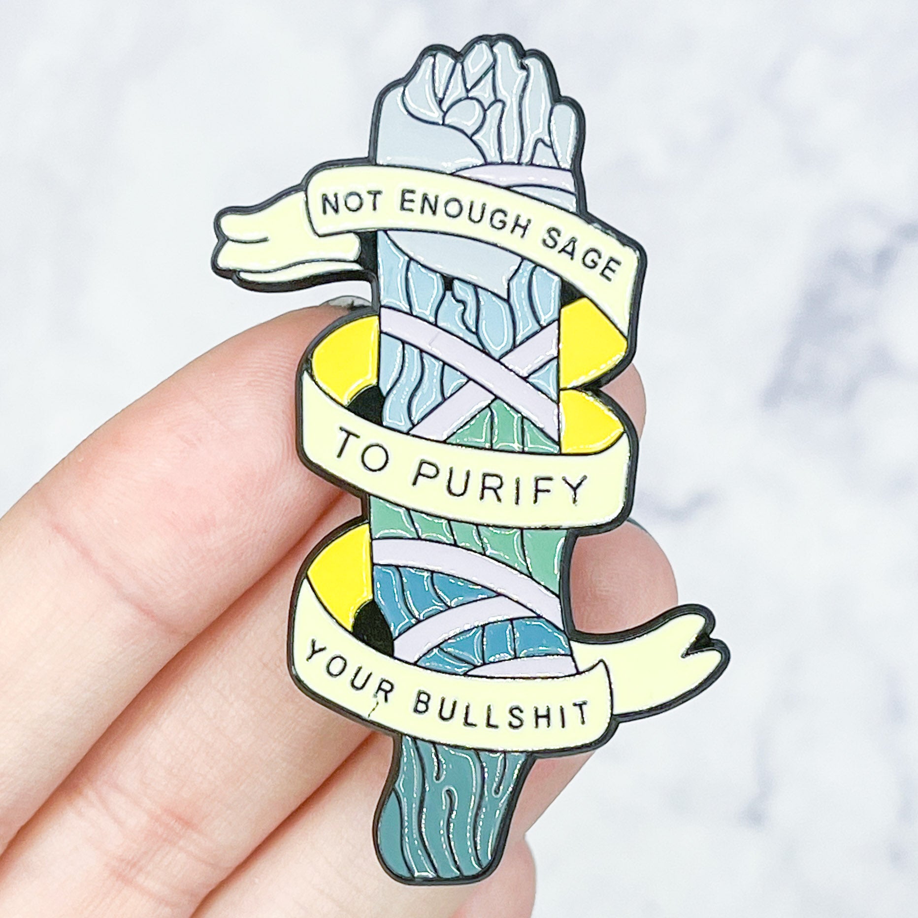 "Not Enough Sage To Purify Your Bullshit" Enamel Pin